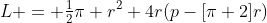 L = \tfrac12\pi r^2+4r(p-[\pi+2]r)