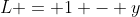 L = 1 - y
