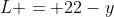 L = 22-y