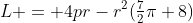 L = 4pr-r^2(\tfrac72\pi+8)