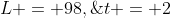 L = 98,\;t = 2