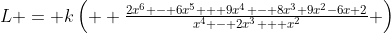 L = k\left(  \tfrac{2x^6 - 6x^5 + 9x^4 - 8x^3+9x^2-6x+2}{x^4 - 2x^3 + x^2} \right)