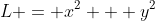 L = x^2 + y^2