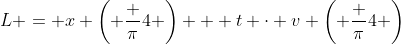 L = x \left( \frac {\pi}4 \right) + t \cdot v \left( \frac {\pi}4 \right)