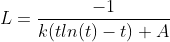 L=\frac{-1}{k(tln(t)-t)+A}