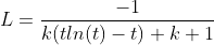 L=\frac{-1}{k(tln(t)-t)+k+1}