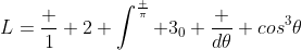 L=\frac {1} {2} \int^\frac {\pi} {3}_0 \frac {d\theta} {cos^3\theta}