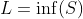 L=\inf(S)