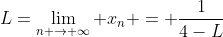 L=\lim_{n \to \infty} x_n = \frac{1}{4-L}