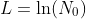 L=\ln(N_0)