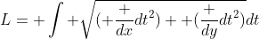 L= \int \sqrt{( \frac {dx}{dt}^2)+ (\frac {dy}{dt}^2)}dt