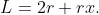 L=2r+rx.