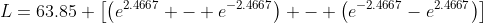 L=63.85 \left[\left(e^{2.4667} - e^{-2.4667}\right) - \left(e^{-2.4667}-e^{2.4667}\right)\right]