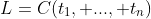 L=C(t_{1}, ..., t_{n})