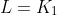 L=K_1