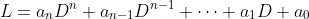 L=a_nD^n+a_{n-1}D^{n-1}+\dots+a_1D+a_0
