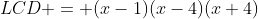 LCD = (x-1)(x-4)(x+4)