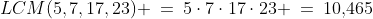 LCM(5,7,17,23) \:=\:5\cdot7\cdot17\cdot23 \:=\:10,\!465