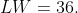 LW=36.