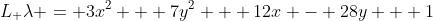L_ \lambda = 3x^2 + 7y^2 + 12x - 28y + 1