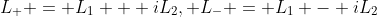 L_+ = L_1 + iL_2, L_- = L_1 - iL_2