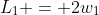L_1 = 2w_1