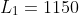L_1=1150