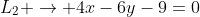 L_2 \rightarrow 4x-6y-9=0