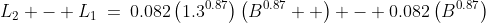 L_2 - L_1\:=\:0.082\left(1.3^{0.87}\right)\left(B^{0.87}  \right) - 0.082\left(B^{0.87}\right)