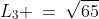 L_3 \:=\:\sqrt{65}