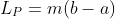 L_P=m(b-a)