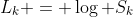 L_k = \log S_k