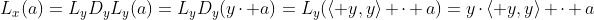 L_x(a)=L_yD_yL_y(a)=L_yD_y(y\cdot a)=L_y(\langle y,y\rangle \cdot a)=y\cdot\langle y,y\rangle \cdot a