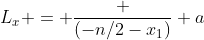 L_x = \frac {(-n/2-x_1)} a
