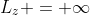 L_z = \infty