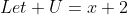 Let U=x+2