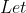 Let~z = 8(-1 + i\sqrt3)
