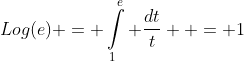 Log(e) = \int\limits_1^e {\frac{{dt}}{t}}  = 1