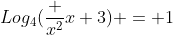 Log_4(\frac {x^2}{x+3}) = 1
