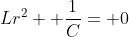 Lr^2+ \frac{1}{C}= 0
