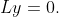 Ly=0.