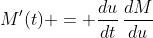 M'(t) = \frac{du}{dt}\,\frac{dM}{du}