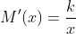 M'(x)=\frac{k}{x}
