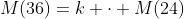 M(36)=k \cdot M(24)