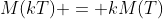 M(kT) = kM(T)