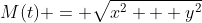M(t) = \sqrt{x^2 + y^2}