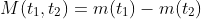M(t_1,t_2)=m(t_1)-m(t_2)