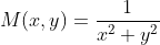 M(x,y)=\frac{1}{x^2+y^2}