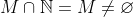 M\cap\mathbb{N}=M\ne\varnothing