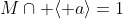 M\cap \langle a\rangle=1